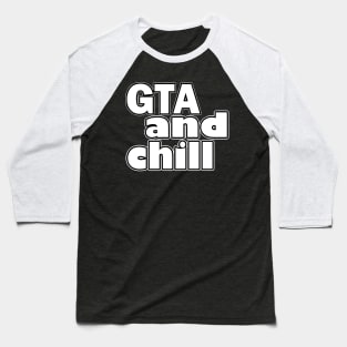 GTA and Chill Baseball T-Shirt